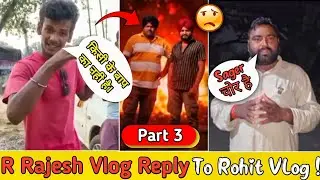 Rohit Vlogs Reacts On R Rajesh Vlogs & Gill Paji Controversy !😱, R Rajesh Vlogs 