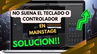 No Suena tu Controlador o teclado en MainStage (Soluci&oacute;n)