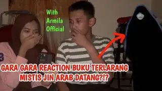 GARA GARA REACTION BUKU TERLARANG MISTIS, JIN ARAB DATANG?!? WITH ARMILA OFFICIAL!