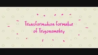 Transformation formulae in trigonometry