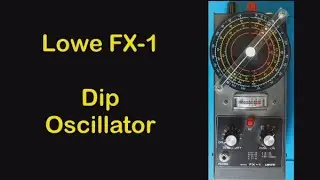 The Lowe FX-1 Dip Oscillator and Absorption wave meter - #117