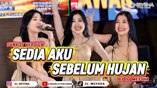 SEDIA AKU SEBELUM HUJAN - FUNKOT VERSION NEW 2026 - BY DJ MEYSHA