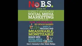 No B.S. Guide to Direct Response Social Media Marketing: 2nd Edition - Dan S. Kennedy
