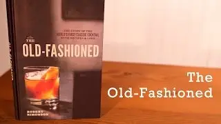 The Old-Fashioned cocktail book review from Better Cocktails at Home