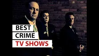 Top 10 Best Crime Tv Shows  (1999 - 2018)