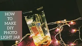 DIY PHOTO LIGHT JAR AT HOME / BIRTHDAY GIFT /BIRTHDAY DECOR IDEA