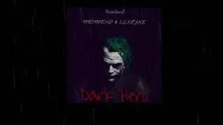 thehopend x lilKrake小章章 - Dark Hero (Prod.YunZ)