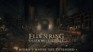Midra's Manse OST Extended - Elden Ring SOTE Extended Soundtrack [HQ]