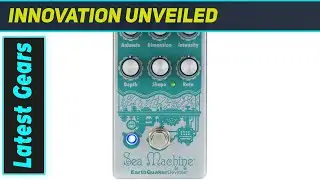 EarthQuaker Devices Sea Machine V3: Dive into Deep Modulation