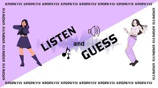 LISTEN AND GUESS | Kpopkyiv | 25-06-2024