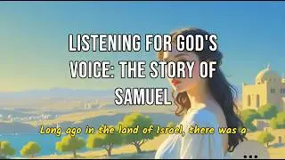 Listening for God's Voice The Story of Samuel