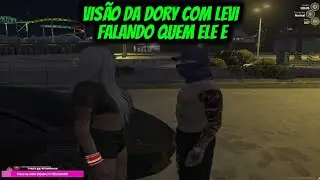 VISÃO DA DORY COM LEVI  FALANDO QUEM ELE E