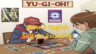 How 2 Yugioh Solemn Evolution