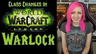 Warlock Changes in 7.0 | Legion Class Series | TradeChat