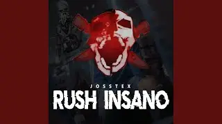 RUSH INSANO