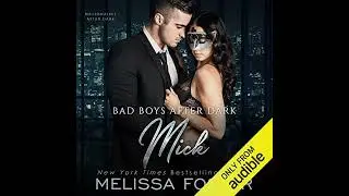 Bad Boys After Dark: Mick by Melissa Foster | Full Audiobook