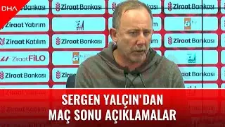 Sergen Yalçın'dan maç sonu açıklamalar