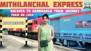Kolkata to Darbhanga Train Journey 🚆 | Mithilanchal Express 13155 | Indian Railways Travel Vlog|