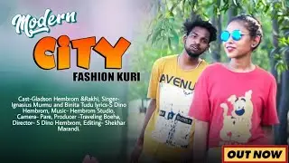 Modern city fashion kuri// New Santhali Video Song 2021//Gladson Hembrom & Rakhi.