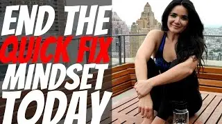 End the Quick Fix Mindset TODAY! | Morning Motivation Ep 6.