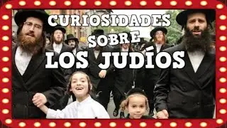 Jud&iacute;os - Datos curiosos sobre esta comunidad que tal vez no sabias
