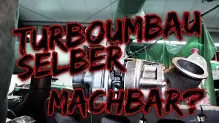 Turboumbau selber machbar?