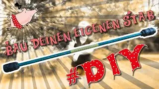 Bau deinen eigenen Stab fürs Zirkustraining 🎪