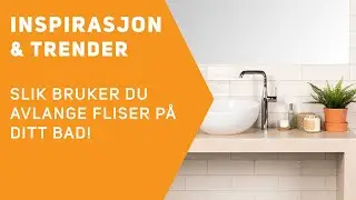 Inspirasjon & trender | Slik bruker du avlange fliser p&aring; ditt bad!