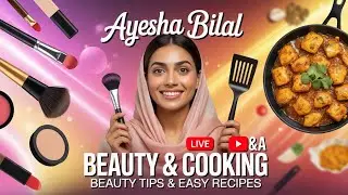 Ayesha Bilal Beauty and Cooking | DIY Skincare, Hair Care & Easy Recipes ✨