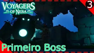 #3 ENFRENTEI O PRIMEIRO BOSS DO JOGO | VOYAGER OF NERA