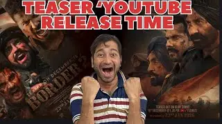 Border 2 Teaser YOUTUBE RELEASE TIME | Border 2 Teaser Theatre Screening | Sunny Deol | Varun D