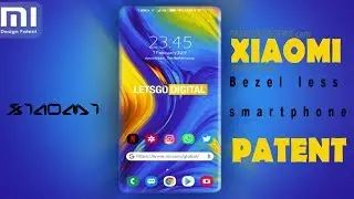 Xiaomi has just submit Patent | End of Phone Bezels.