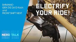 SHIMANO GRX Di2 2x12-fach und FRONT SHIFT NEXT: Electrify your ride! | Nerd Talk