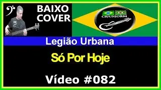 🇧🇷 Legi&atilde;o Urbana - S&oacute; Por Hoje (Baixo Cover) CBJUNIOR04