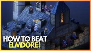 Elmdore Rooftop Fight Made Easy &ndash; FFT Ivalice Chronicles Guide