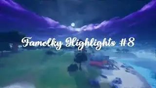 Famolky | Highlights #8