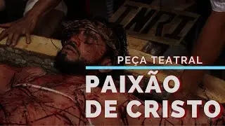 Peça teatral - Paixão de Cristo