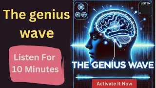 The Genius Wave Theta Brainwave - Unlock Your Super brain in Just 10 Minutes!