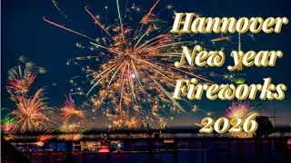 How was New Year 2026 Celebrations Fireworks in Germany | 2026 Fireworks in Hannover Germany 