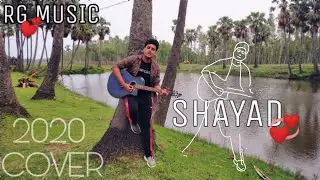 Shayad Cover | Full Version |Video Theme | RG MUSIC | 2020 |