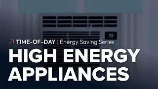 Time-of-Day - Energy Saving Series: High Energy Appliances