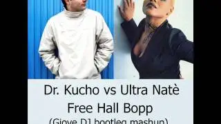 Dr. Kucho vs. Ultra Nat&egrave; - Free Hall Bopp (Giove DJ bootleg mashup)