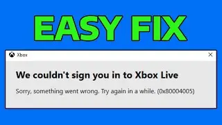 How To Fix Xbox App We Couldn't Sign You In To Xbox Live Error 0x80004005 in Windows