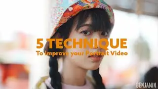 5 เทคนิคสำหรับการถ่าย Portrait Video