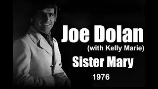 Joe Dolan &ndash; Sister Mary (duet with Kelly Marie) 1976