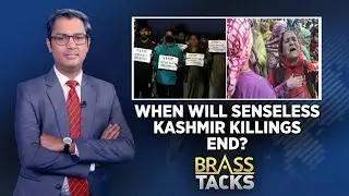 Targeted Killings In Kashmir | When Will Senseless Kashmir Killings End?| Brass Tacks | English News