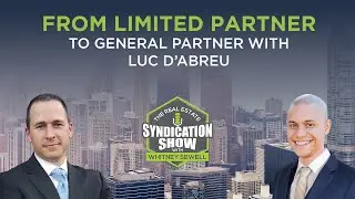 From Limited Partner to General Partner with Luc D&rsquo;Abreu