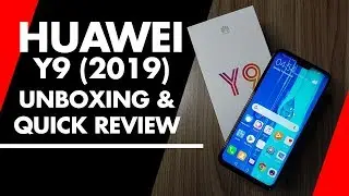 Huawei Y9 2019 Unboxing and Quick Review