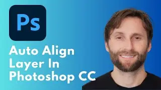How to Auto Align Layers in Photoshop CC [Full Guide 2026]