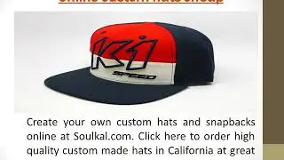 Buy Custom Hats Online In California | SNAPBACK Hats | SOULKAL